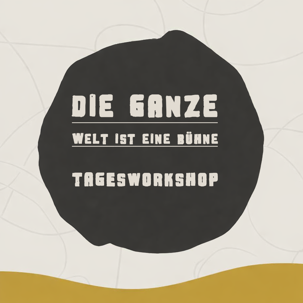 Die ganze Welt ist eine Bühne – Schauspiel- und Stimmworkshop